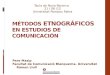 Métodos  etnográficos en estudios de comunicación 