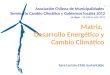 Matriz,  Desarrollo Energético y  Cambio Climático Sara Larrain-Chile Sustentable