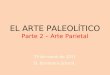 EL ARTE PALEOLÍTICO Parte 2 – Arte Parietal
