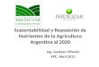 Sustentabilidad y Reposición de Nutrientes de la Agricultura Argentina al 2020