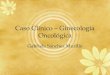 Caso Clínico – Ginecología Oncológica