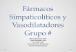 Fármacos Simpaticolíticos y Vasodilatadores Grupo #