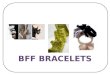Bff bracelets