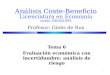 Análisis Coste-Beneficio Licenciatura en Economía curso 2004/2005 Profesor: Ginés de Rus