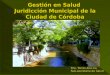 Gestión  en  Salud Juridicción  Municipal de la Ciudad de Córdoba