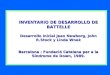 INVENTARIO DE DESARROLLO DE BATTELLE Desarrollo inicial Jean Newborg, John R.Stock y Linda Wnek