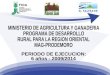 MINISTERIO DE AGRICULTURA Y GANADERIA PROGRAMA DE DESARROLLO RURAL PARA LA REGION ORIENTAL