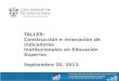 TALLER: Construcción e innovación de indicadores Institucionales en Educación Superior