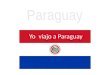 Yo viajo  a  Paraguay