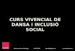 CURS VIVENCIAL DE DANSA I INCLUSIÓ SOCIAL
