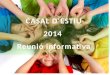 CASAL  D’ESTIU 2014  Reunió informativa