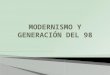 MODERNISMO Y GENERACIÓN DEL 98