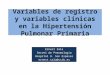 Variables de registro y variables clínicas en la Hipertensión Pulmonar Primaria