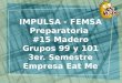 IMPULSA - FEMSA Preparatoria  #15 Madero Grupos 99 y 101 3er. Semestre Empresa Eat Me