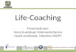 Life-Coaching Presentado  por: Nora Guadalupe Valenzuela Ramos Coach certificado. Miembro 00099