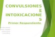 CONVULSIONES  E  INTOXICACIONES Primer Respondiente