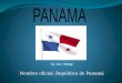 Nombre oficial: República de Panamá