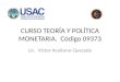 CURSO TEORÍA Y POLÍTICA MONETARIA.  Código 09373