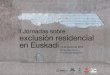Exclusión residencial en Euskadi: cuantificación,  caracterización  y mapa de recursos