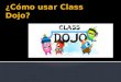 ¿Cómo usar  Class Dojo ?