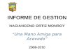 INFORME DE GESTION NACIANCENO ORTIZ MONROY “ Una Mano Amiga para Acevedo” 2008-2010