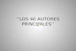 ‘’LOS 40 AUTORES PRINCIPALES’’