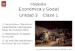 Historia  Económica y Social Unidad  3     Clase  1