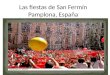 Las fiestas de San  Fermín Pamplona,  España