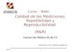 Calidad de las Mediciones; Repetibilidad y Reproducibilidad  (R&R)