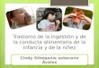 Trastorno de la ingestión y de la conducta alimentaria de la infancia y de la niñez