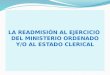 LA READMISIÓN AL EJERCICIO  DEL  MINISTERIO ORDENADO Y/O AL ESTADO CLERICAL