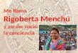Me llamo Rigoberta Menchú y  así me nació la  conciencia