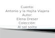 Cuento: Antonio y la Hojita Viajera Autor: Elena  Dreser Colección: Al sol solito