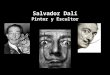 Salvador  Dalí P intor y  Escultor