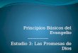 Principios Básicos del Evangelio -------------- Estudio 3: Las Promesas de Dios