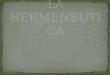 LA HERMENEUTICA