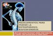 Medicamentos para tratar la osteoporosis:  BISFOSFONATOS