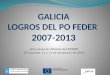 GALICIA LOGROS DEL PO FEDER  2007-2013
