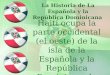 La Historia de La Española y la República Dominicana