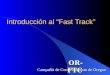 Introducción  al “Fast Track”