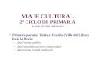 VIAJE CULTURAL 2º CICLO DE PRIMARIA 16 DE JUNIO DE 2.010