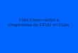 Fidel Castro recibe a congresistas de EEUU en Cuba