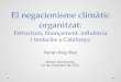 El negacionisme climàtic  organitzat: Estructura , finançament,  influència i  tentacles a Catalunya