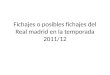 Fichajes o posibles fichajes del Real  madrid  en la temporada 2011/12