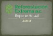 Reporte Anual 2010 - Reforestación Extrema A.C