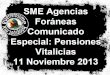 SME Agencias Foráneas Comunicado Especial: Pensiones Vitalicias 11 Noviembre 2013