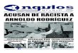 ACUSAN DE RACISTA A ARNOLDO RODRIGUEZ