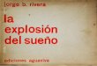 Jorge B Rivera - La Explosión del Sueño