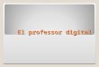 El professor digital