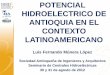 POTENCIAL HIDROELECTRICO DE ANTIOQUIA EN EL CONTEXTO LATINOAMERICANO